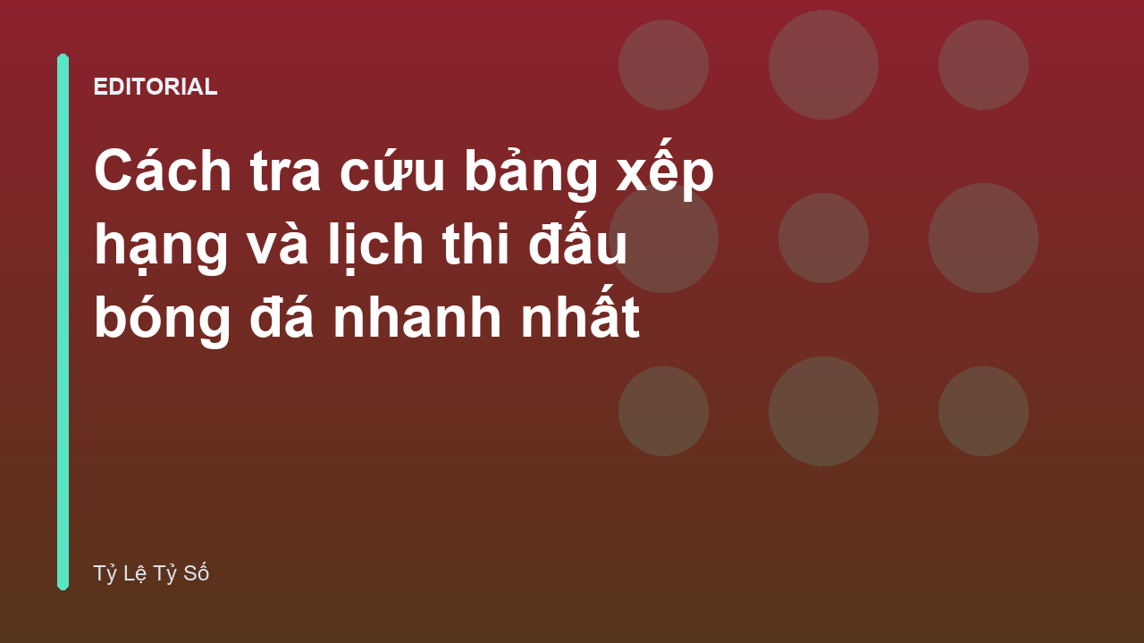 Tra cứu lịch thi đấu và bảng xếp hạng bóng đá